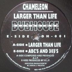 Chameleon - Larger Than Life - Dubhouse