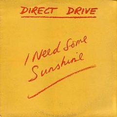 Direct Drive - I Need Some Sunshine - Direct Drive Records