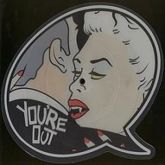 Dead Disco - You'Re Out (Shaped Pic Disc) - 679 Records