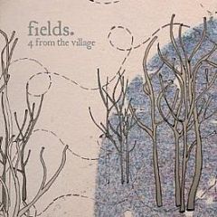 Fields - 4 From The Village - Black Lab Recordings