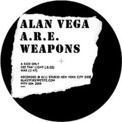  Alan Vega With A.R.E. Weapons  - See Tha' Light - Blast First Petite
