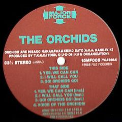 The Orchids - Yes, We Can / I Will Call You / Go! Orchids, Go! - Major Force
