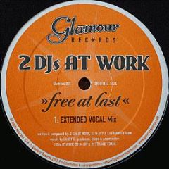 2 DJ's At Work - Free At Last - Glamour Records