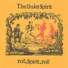 The Duke Spirit - Roll, Spirit, Roll - City Rockers