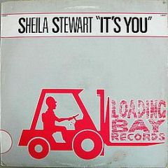 Sheila Stewart - It's You - Loading Bay Records