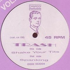 Trash - Shake Your Tits - Completely Suitable