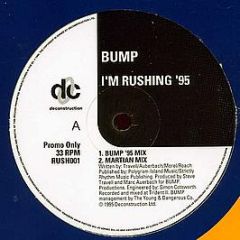 Bump - I'm Rushing '95 - Deconstruction