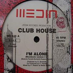 Club House - I'm Alone - Media Records