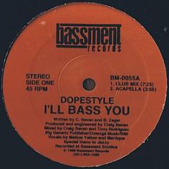 Dopestyle - I'Ll Bass You - Bassment Records
