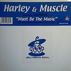 Harley & Muscle Ft Gerideau - Must Be The Music - Jellybean