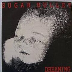 Sugar Bullet - Dreaming - Virgin
