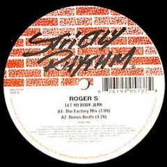 Roger S - Let Yo Body Jerk - Strictly Rhythm
