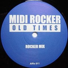 Midi Rocker - Old Times (Rocker Mix) - Affix Records