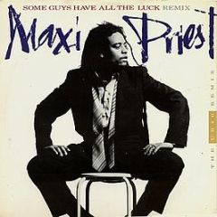 Maxi Priest - Some Guys Have All The Luck (The Ub40 Remix) - 10 Records