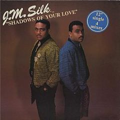 J.M. Silk - Shadows Of Your Love - D.J. International Records