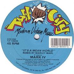 Mark Iv - It's A Mean World (Remixes) - Tuff City