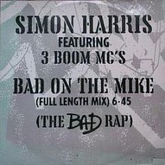  Simon Harris Featuring 3 Boom MC's ? - Bad On The Mike - London Records