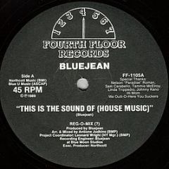 Bluejean - This Is The Sound Of (House Music) - Fourth Floor
