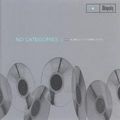 Various Artists - No Categories 3 :: A Ubiquity Compilation - Ubiquity
