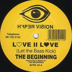 The Beginning - Love Ii Love - Hyper Vision