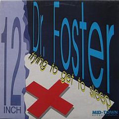 Dr. Foster - Trying To Get To Sleep - Mid-Town Records