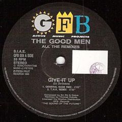 The Good Men - Give It Up (All The Remixes) - Gfb Records