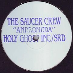 The Saucer Crew - Andromeda - Holy Ghost Inc