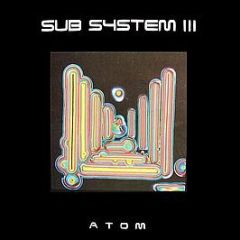 Sub System - III - Atom Communications