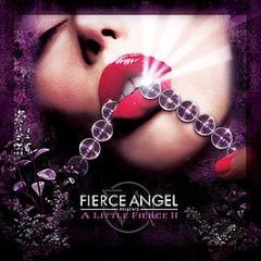 Fierce Angel Presents - A Little Fierce Ii - Fierce Angel