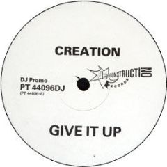 Creation - Give It Up - Deconstruction