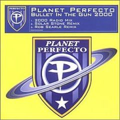 Planet Perfecto - Bullet In The Gun 2000 - Perfecto