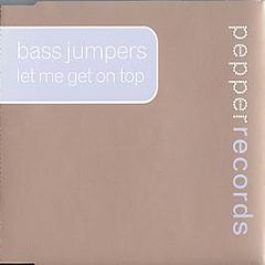 Bass Jumpers - Let Me Get On Top - Pepper