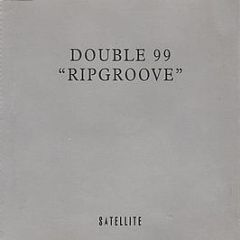 Double 99 - Ripgroove - Satellite