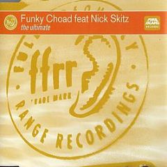  Funky Choad Feat Nick Skitz  - The Ultimate - Ffrr