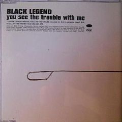 Black Legend - You See The Trouble With Me - Vendetta