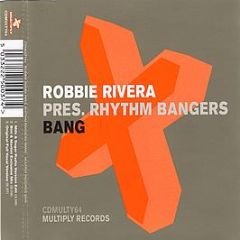  Robbie Rivera Pres. Rhythm Bangers  - Bang - Multiply