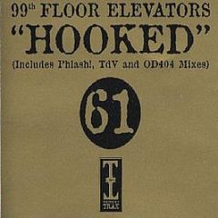 99th Floor Elevators - Hooked - Tripoli Trax