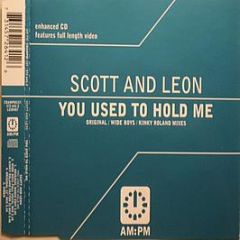 Scott & Leon - You Used To Hold Me - Am:Pm