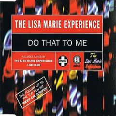 Lisa Marie Experience - Do That To Me - Positiva