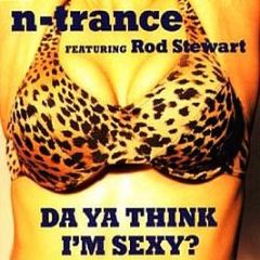 N Trance Feat Rod Stewart - Da Ya Think Im Sexy? - All Around The World