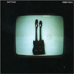 Daft Punk - Robot Rock - Virgin