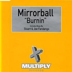 Mirrorball - Burnin - Multiply