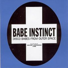Babe Instinct - Disco Babes From Outer Space - Positiva