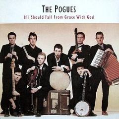 The Pogues - If I Should Fall From Grace With God - WEA