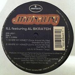 Ill Featuring Al Skratch - Where My Homiez? (Come Around My Way) - Mercury