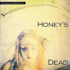 The Jesus And Mary Chain - Honey's Dead - Blanco Y Negro