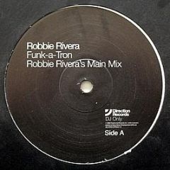 Robbie Rivera - Funk-A-Tron - Direction Records