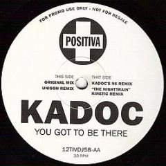 Kadoc - You Got To Be There - Positiva