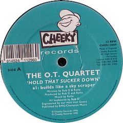Ot Quartet - Hold That Sucker Down - Cheeky