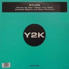 Nylon  - Dream As One/Close Your Eyes - Y2K